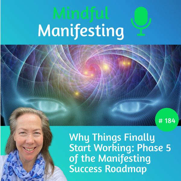 184: Why Things Finally Start Working: Phase 5 of the Manifesting Success Roadmap artwork