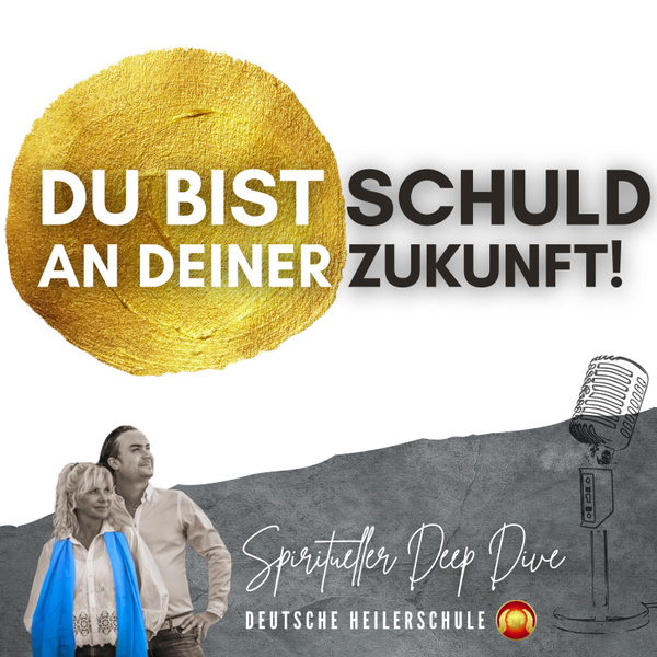 Podcast: „Du bist Schuld an deiner Zukunft! – Die unbequeme Wahrheit über kollektive Transformation artwork
