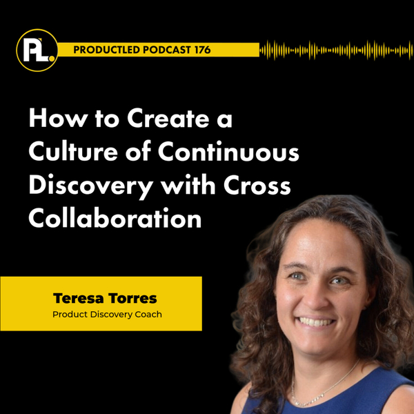 How to Create a Culture of Continuous Discovery with Cross Collaboration artwork