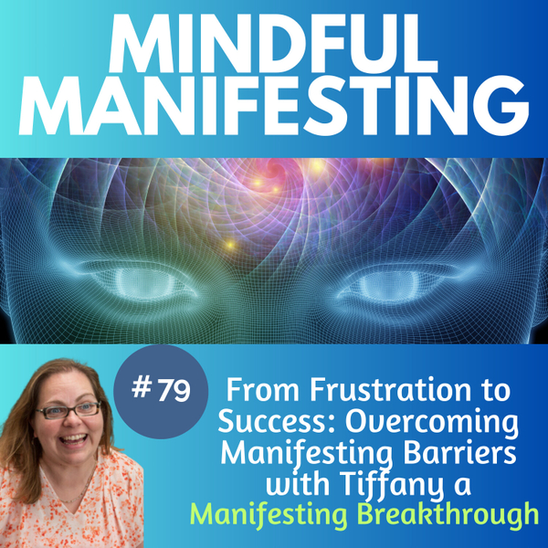 79.From Frustration to Success: Manifesting Breakthrough with Tiffany artwork