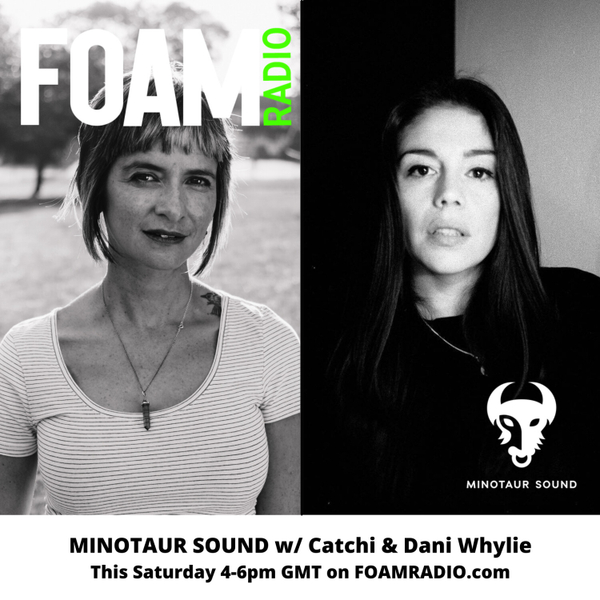 Minotaur Sound with Catchi and Dani Whylie - Ep 39 artwork