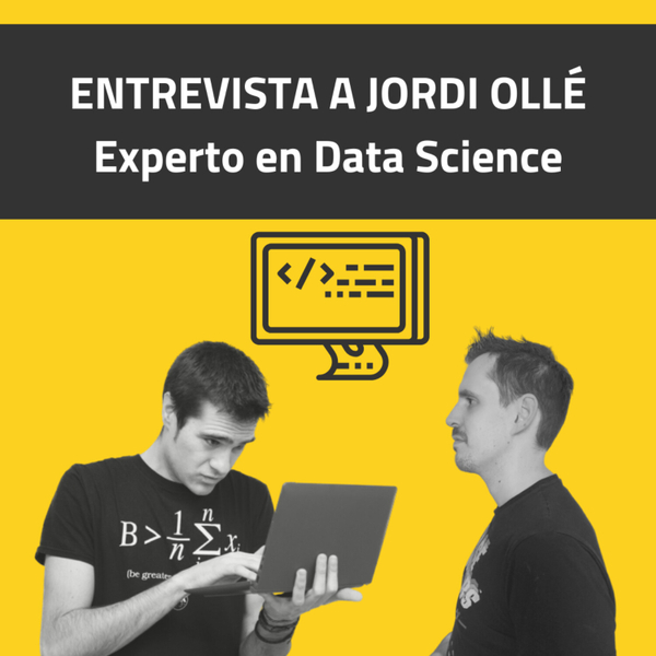 👨💻 Data Science y Big Data en el DESARROLLO SOFTWARE 👉 con Jordi Ollé | EP 036 artwork