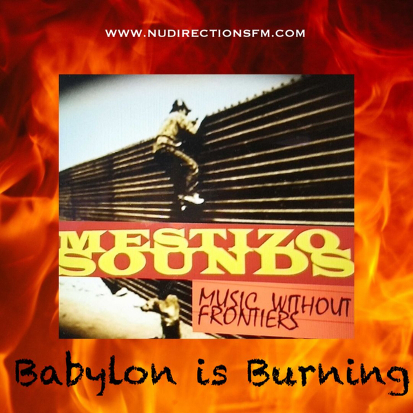 Mestizo Sounds Presents Babylon is Burning - March 22 artwork