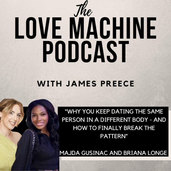 Why You Keep Dating The Same Person In A Different Body - And How To Finally Break The Pattern artwork