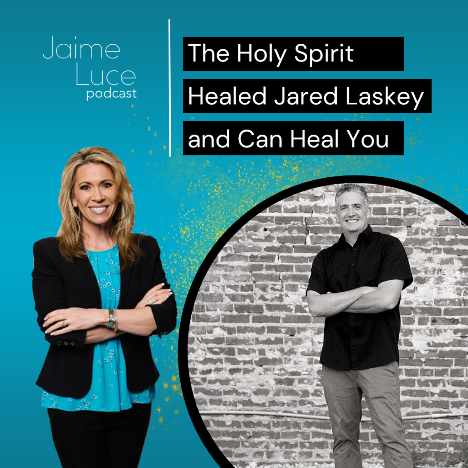 The Holy Spirit Healed Jared Laskey and Can Heal You