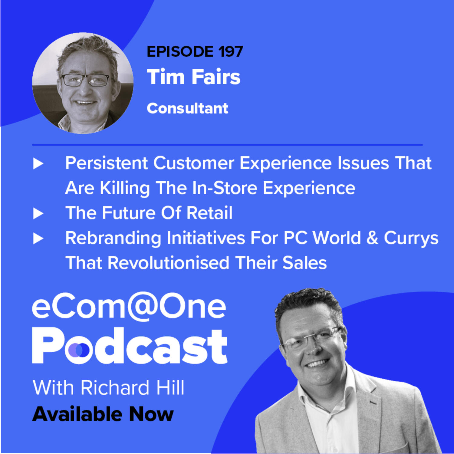E197: Tim Fairs - The Future Of Retail. Ex ProCook, Clinton’s and McColl’s Retail Group. Improving The In-Store & Online Experience episode artwork