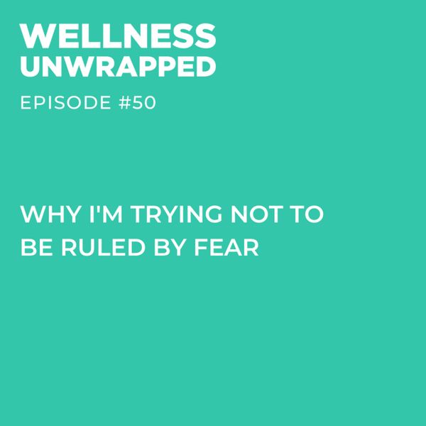Why I'm trying not to be ruled by fear artwork