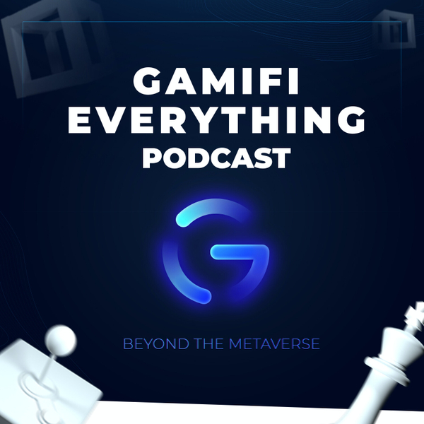 GamiFi Everything: Beyond the Metaverse-Episode 27 artwork