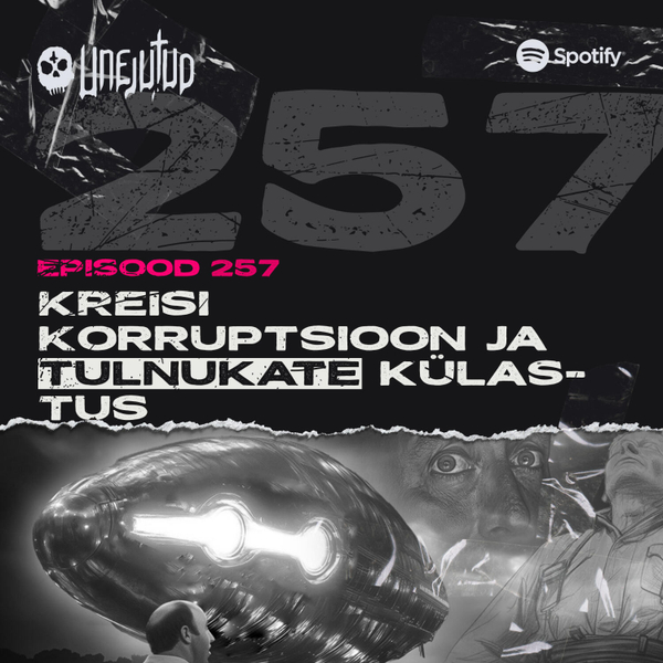 Unejutud - Kreisi korruptsioon ja tulnukate külastus artwork
