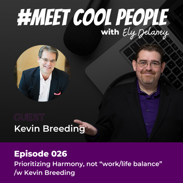 MCP026: Prioritizing Harmony, not “work/life balance” /w Kevin Breeding artwork