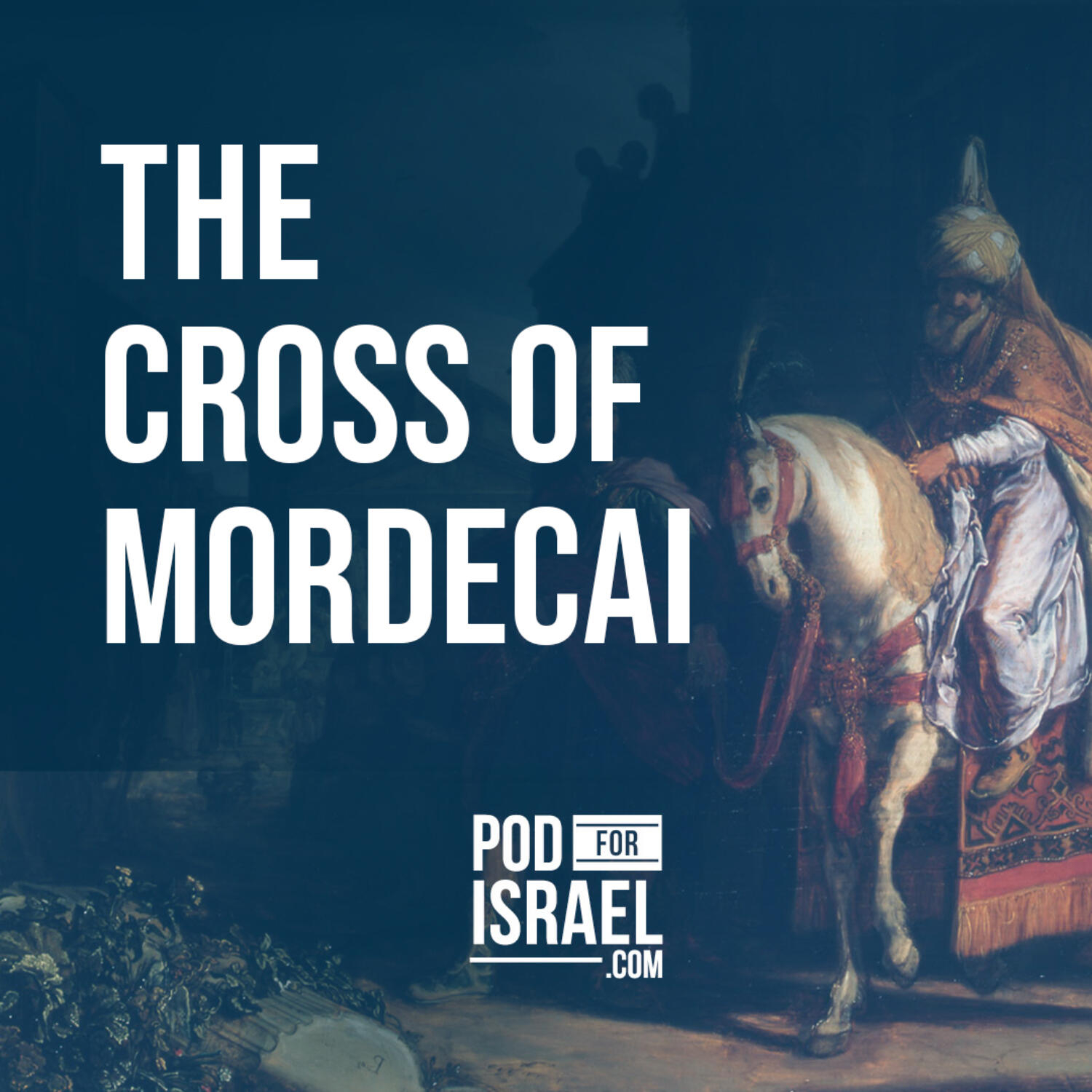 Purim and the Cross of Mordecai - Pod for Israel