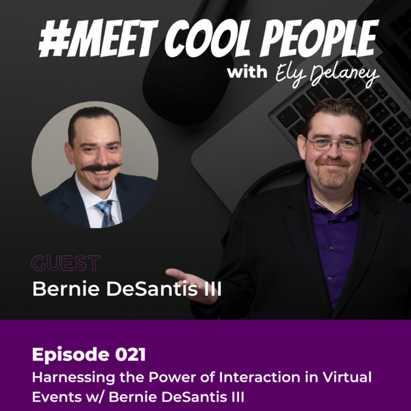 MCP021: Harnessing the Power of Interaction in Virtual Events w/ Bernie DeSantis III  artwork