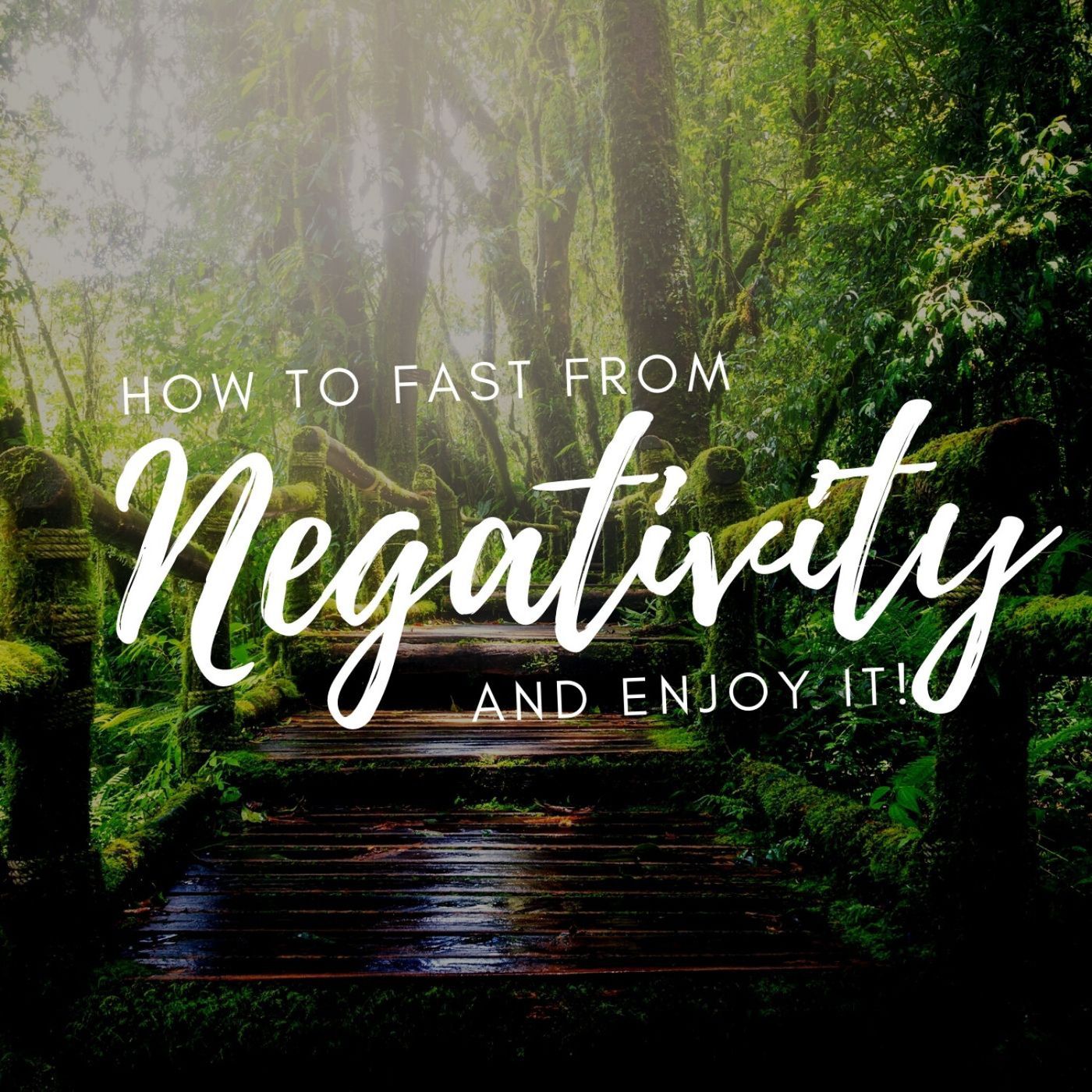 How to Fast from Negativity and Enjoy it