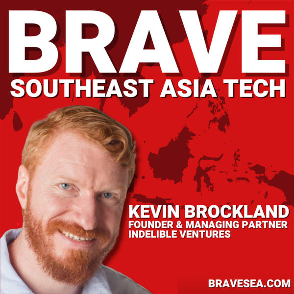 Kevin Brockland: Founding Indelible Ventures, Elevating Malaysia's Startup Ecosystem & Navigating Fatherhood