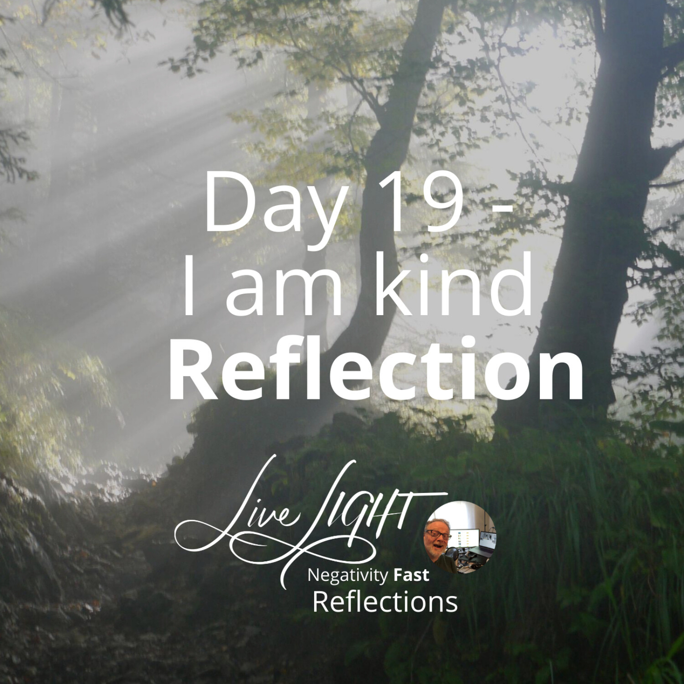Negativity Fast Reflection - Day 19 - I Am Kind