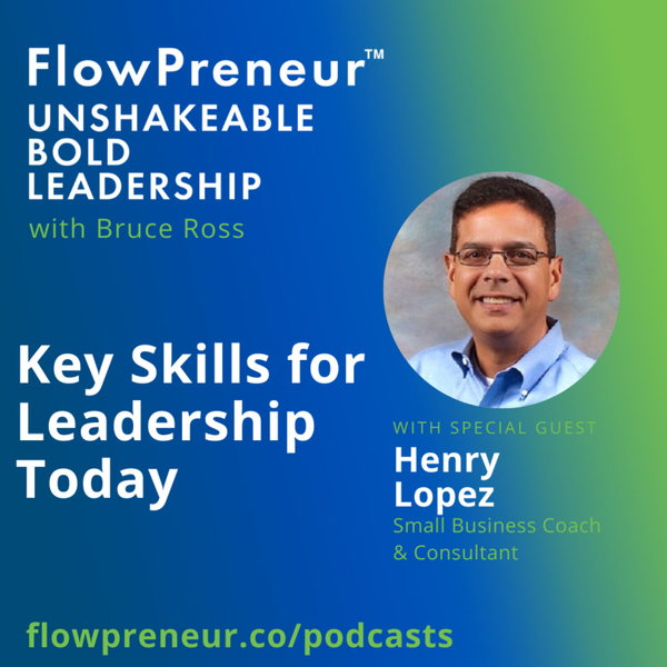 Key Skills for Leadership Today… with Henry Lopez artwork