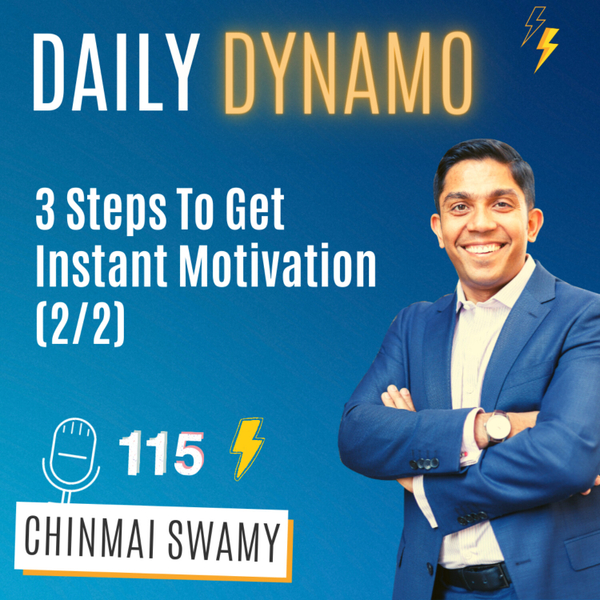 EP 115 - 3 Steps To Get Instant Motivation (2/2) artwork