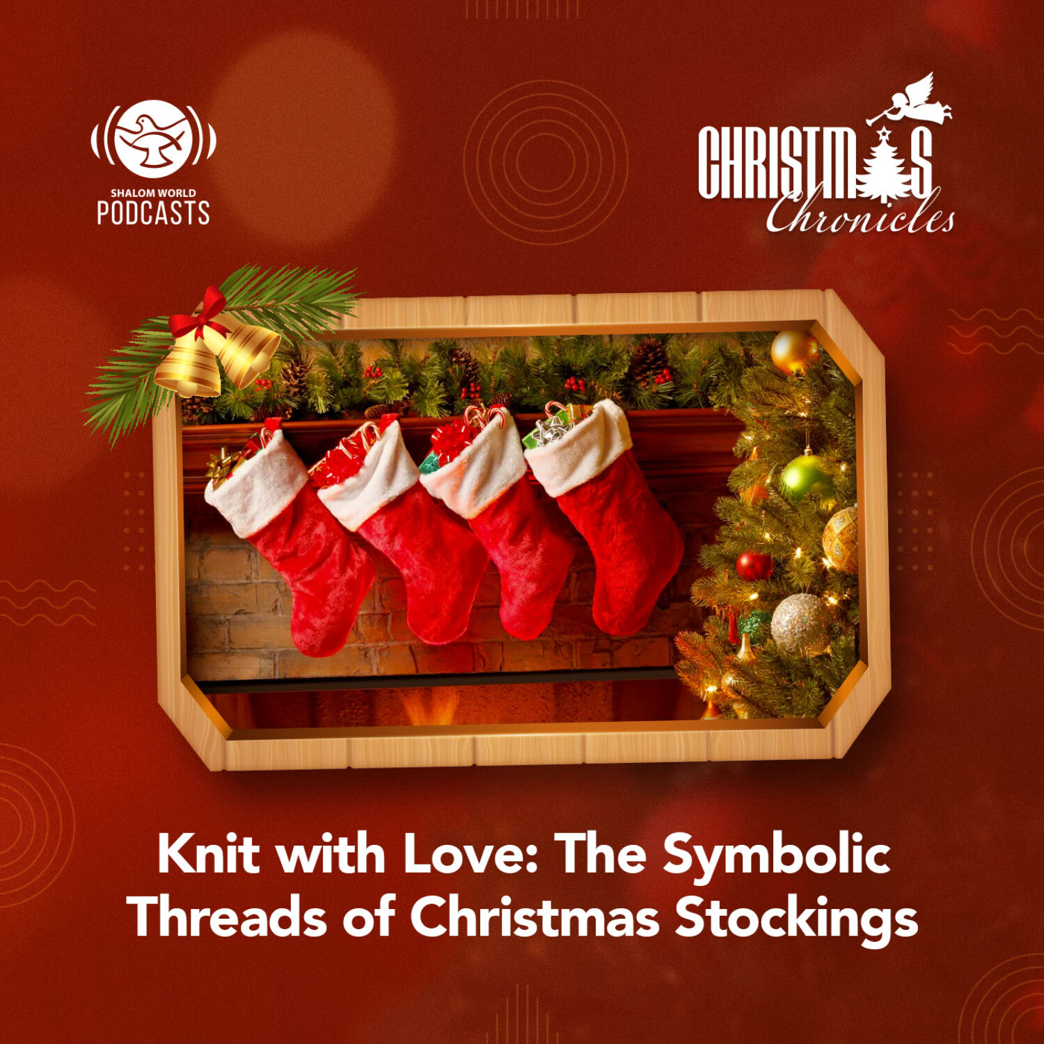 Christmas Chronicles | EP 15 - Knit with Love: The Symbolic Threads of Christmas Stockings episode artwork
