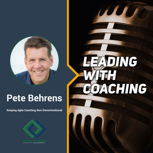 Leading with Coaching with Pete Behrens artwork