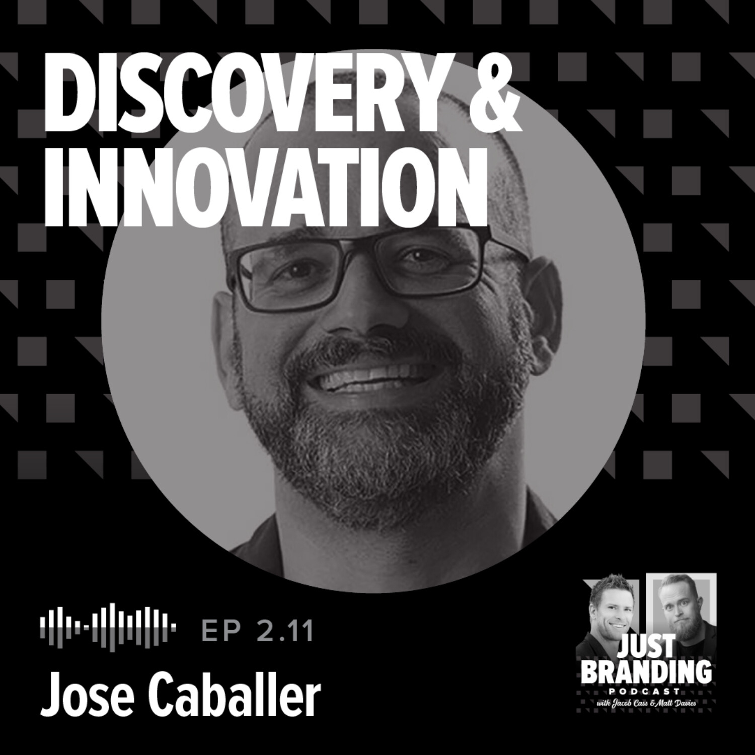 S02.EP11 - Brand Discovery & Innovation with Jose Cabeller