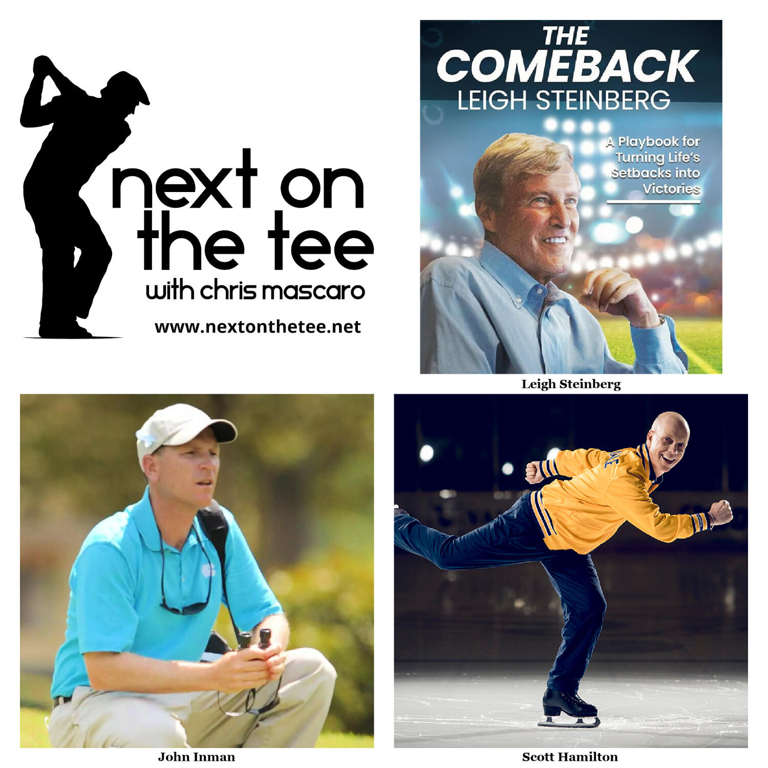 S13, Ep 30: From Rock Bottom to Remarkable: Leigh Steinberg, Scott Hamilton & John Inman on Resilience, Golf & Never Giving Up