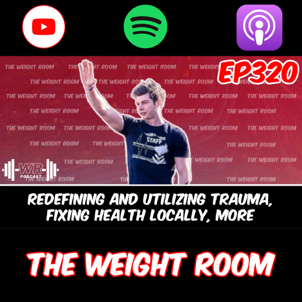 EP320: Fitness Trainer Bart Walsh on Redefining and Utilizing Trauma, Fixing Health Locally, MORE artwork