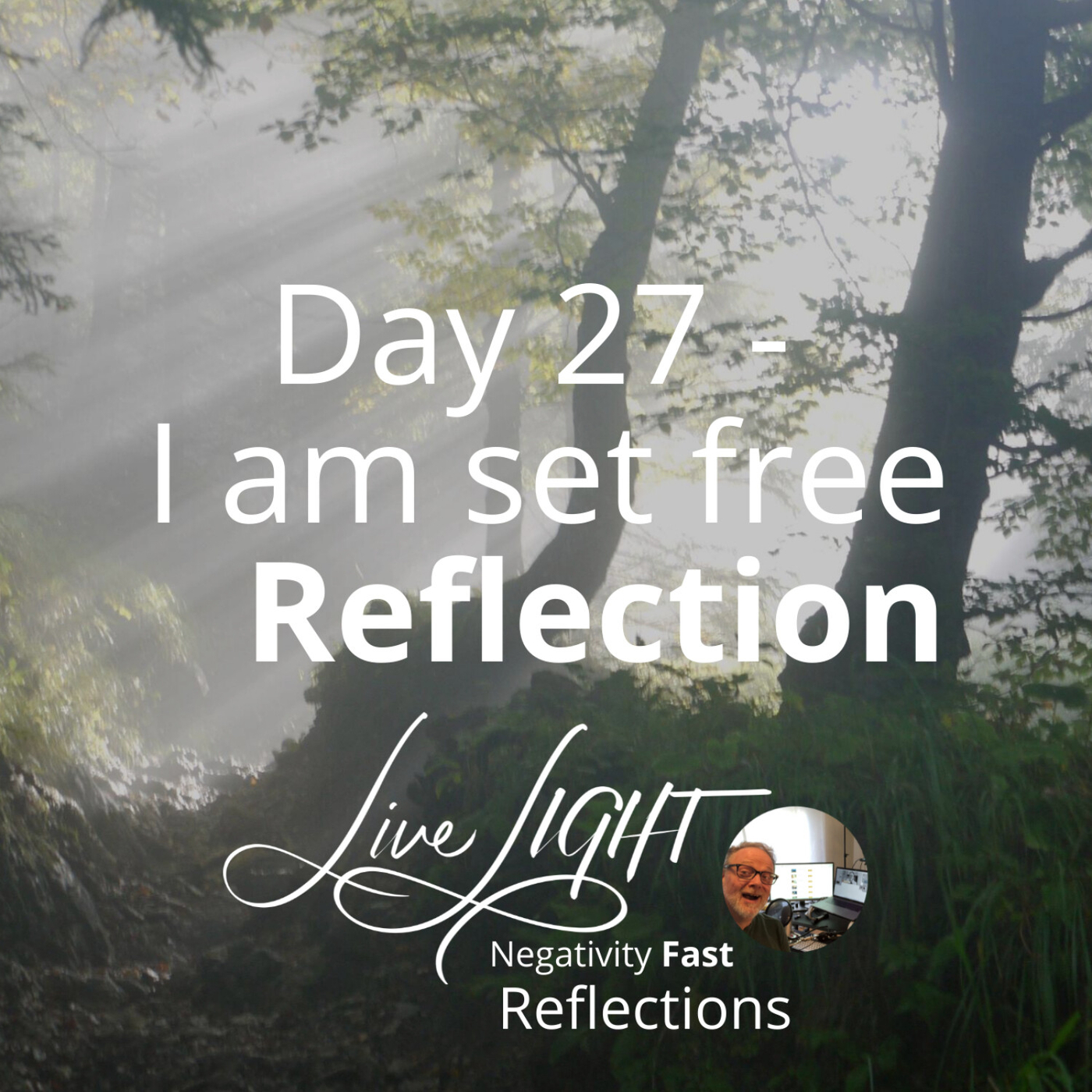 Negativity Fast Reflection - Day 27 - I Am Set Free