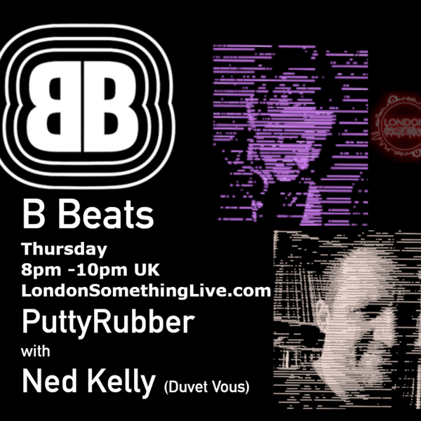 B Beats Radio Show-PuttyRubber with guest Ned Kelly, 160622 // tech house // Afrobeats //Deep House /Tech // artwork