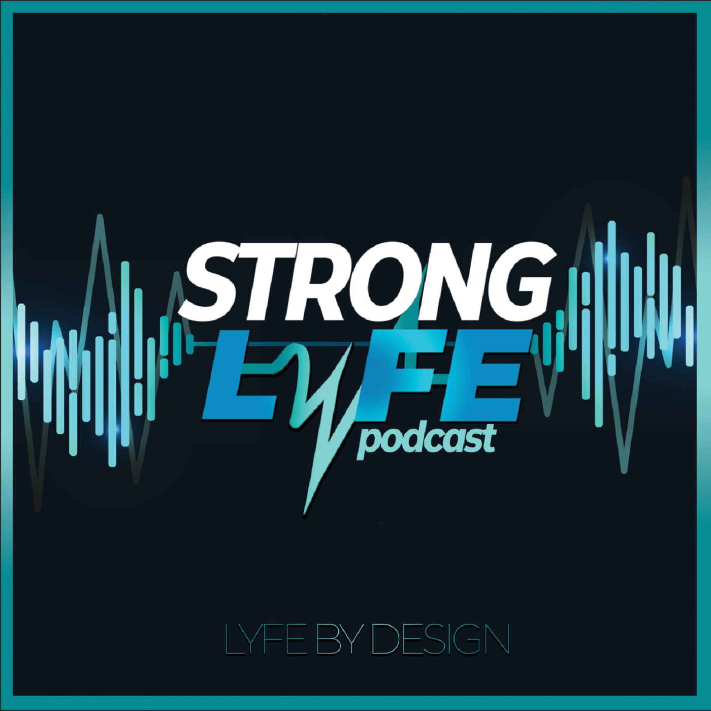 Strong LYFE Podcast