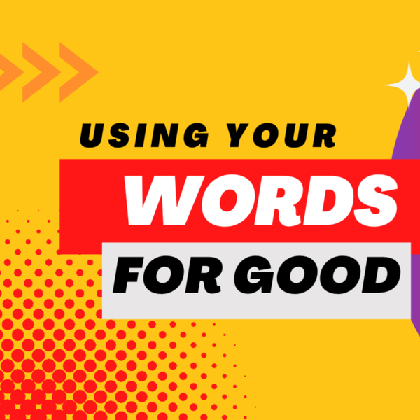 Using Your Words for Good artwork