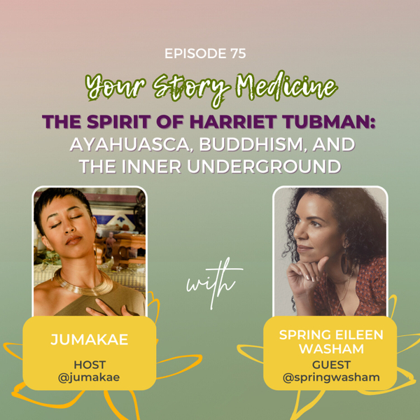 The Spirit of Harriet Tubman: Ayahuasca, Buddhism, and the Inner Underground with Spring Washam artwork