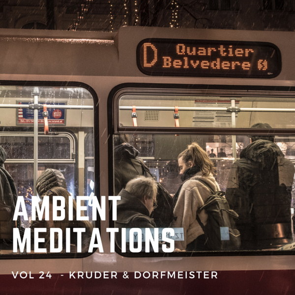 Magnetic Magazine Presents: Ambient Meditations Vol 24 - Kruder & Dorfmeister artwork