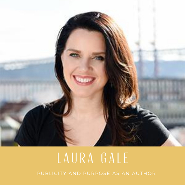 Laura Gale on Publicity and Purpose for Authors artwork