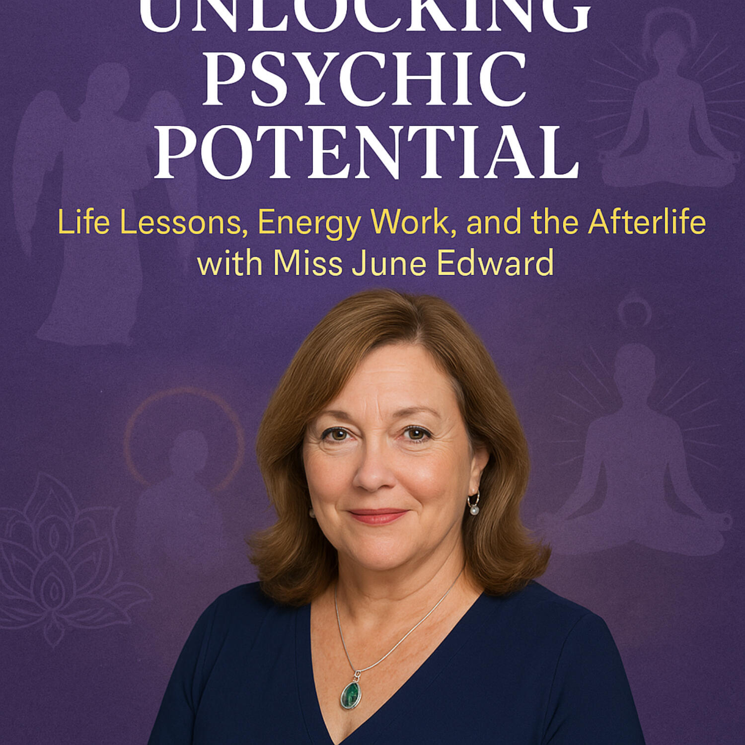 Unlocking Psychic Potential: Life Lessons, Energy Work, and the Afterlife with Miss June Edward