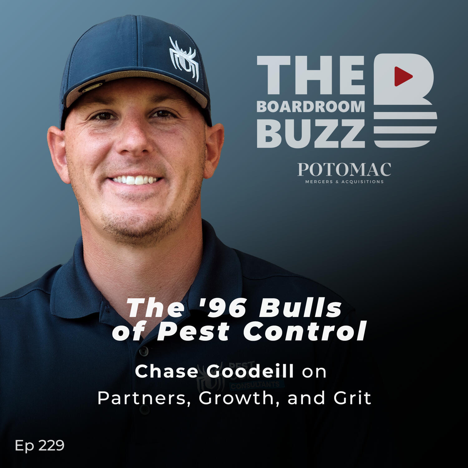 Episode 229 — The '96 Bulls of Pest Control: Chase Goodeill on Partners, Growth, and Grit