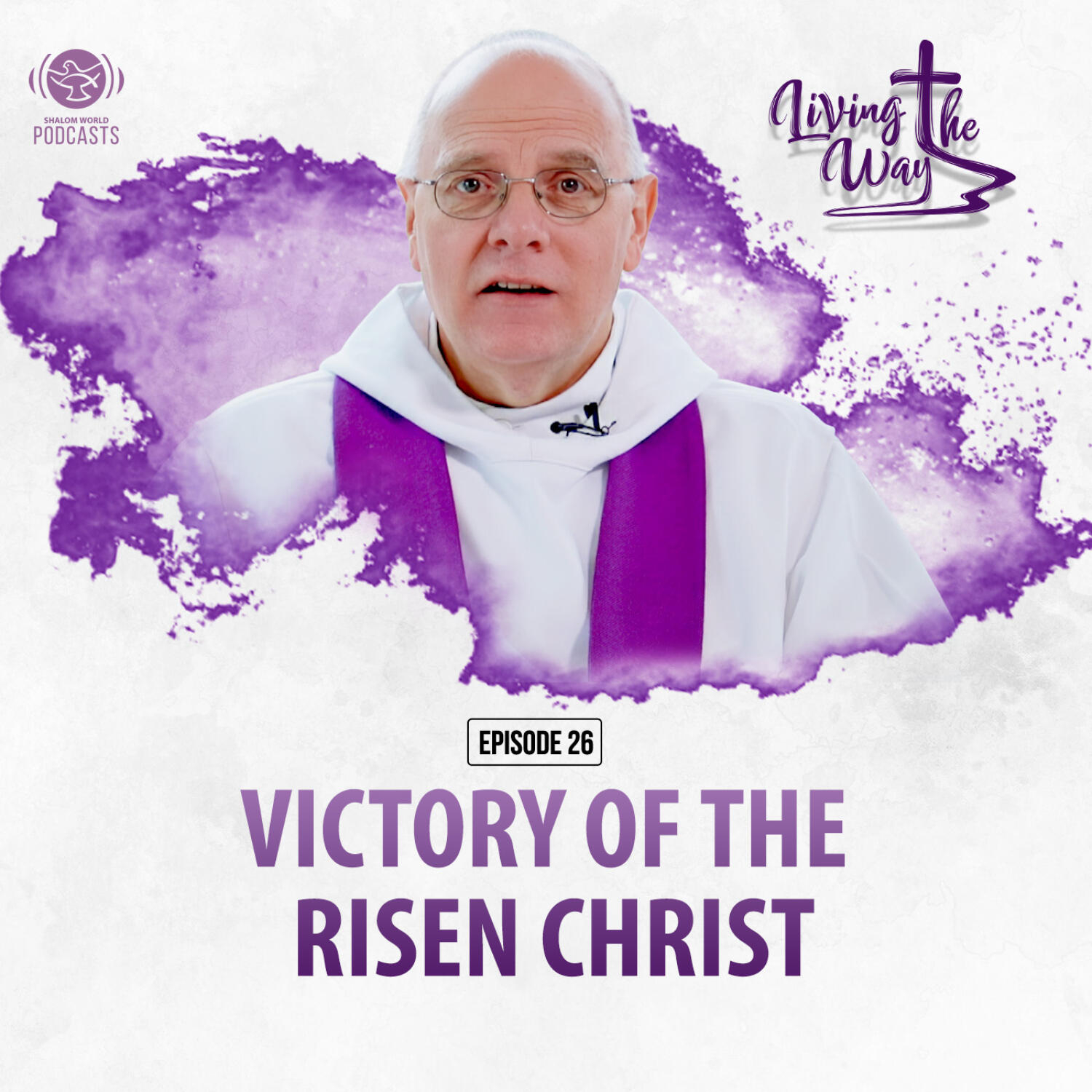 Living the Way | EP 26 - Victory of the Risen Christ | Dom Mark-Ephrem M. Nolan, OSB episode artwork