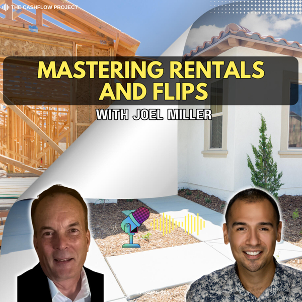 Mastering Rentals and Flips: Joel Miller’s Real Estate Strategies artwork