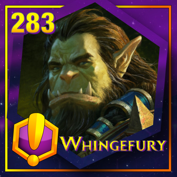 #283 - For Azeroth!: “Whingefury” artwork