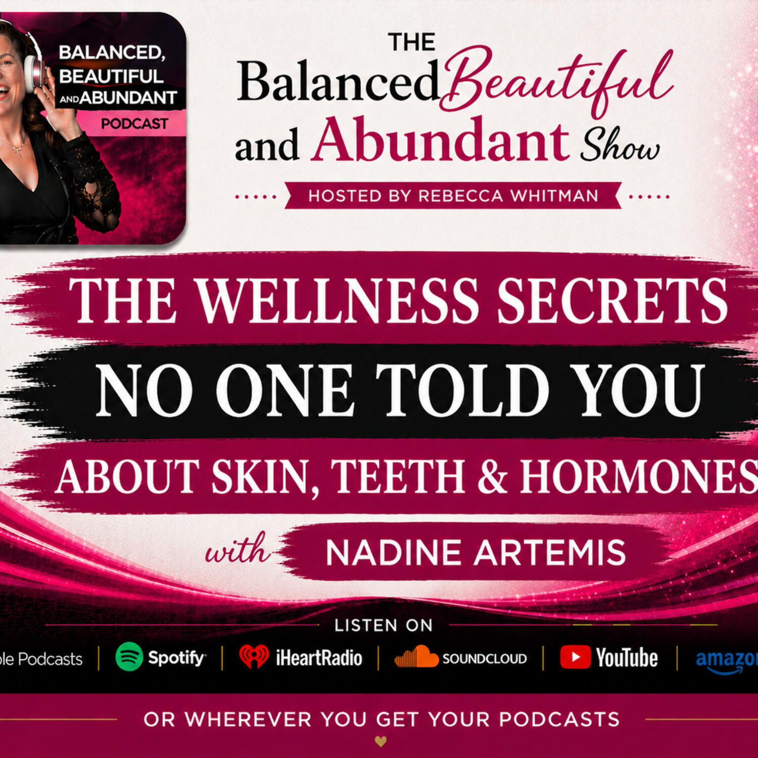 The Wellness Secrets No One Told You About Skin, Teeth & Hormones with Nadine Artemis . episode artwork
