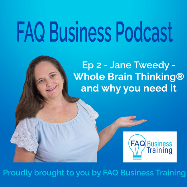 Ep002 Jane Tweedy - Whole Brain Thinking® and why you need it artwork