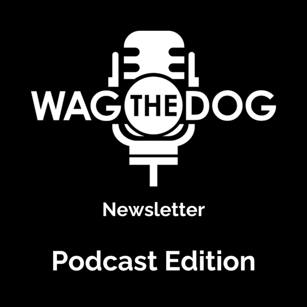 Wag The Dog Newsletter Podcast artwork