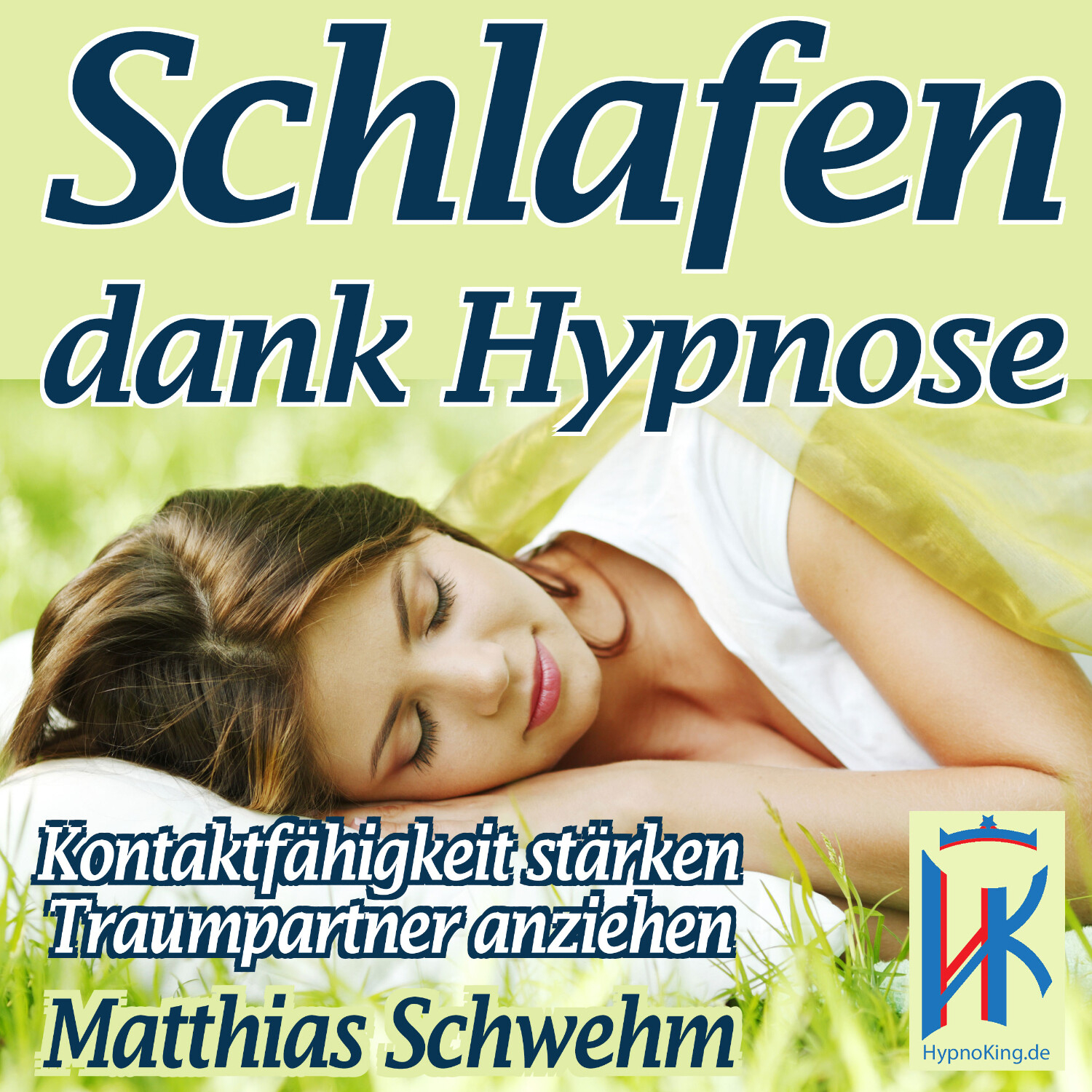 Einschlafen und Durchschlafen mit Hypnose - Endlich wieder tief schlafen und voller Energie das Leben genießen können!