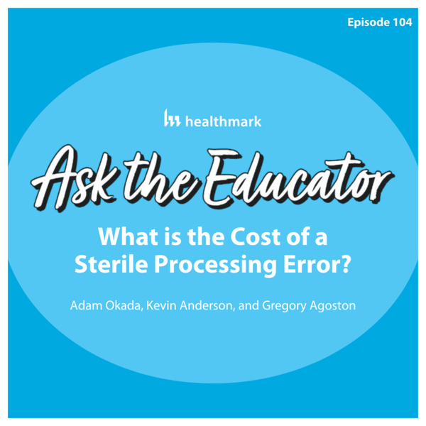 104. What is the Cost of a Sterile Processing Error? artwork