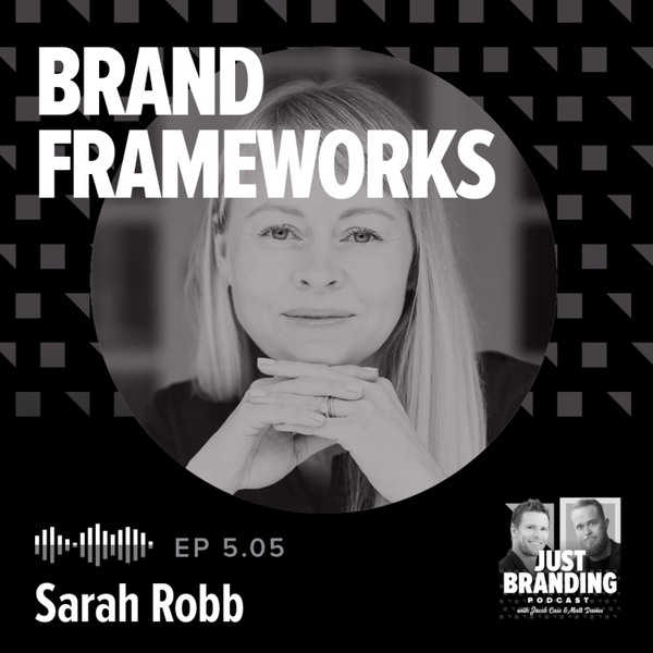 S05.EP05 - Brand Frameworks with Sarah Robb artwork