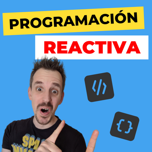 🔹 Qué es la Programación REACTIVA 👉 [CURSO Flow Corrutinas Parte 1]| EP 051 artwork