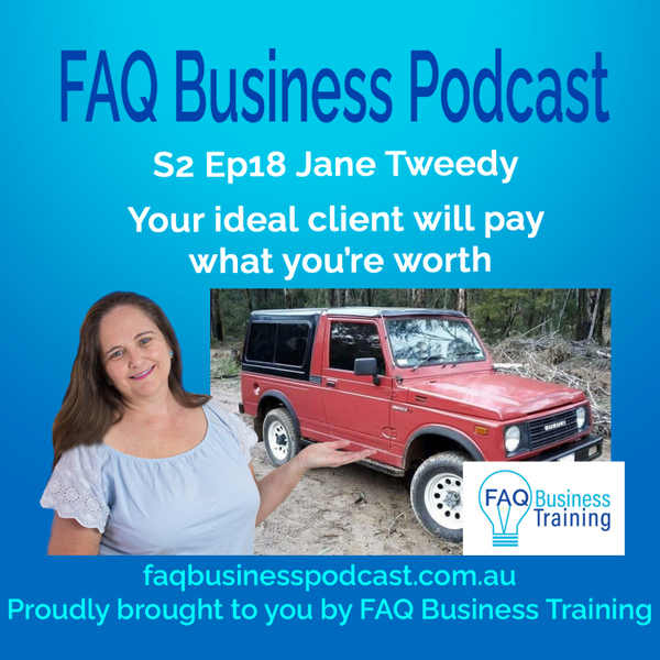 S2 Ep18 Jane Tweedy – Your ideal client will pay what you’re worth artwork