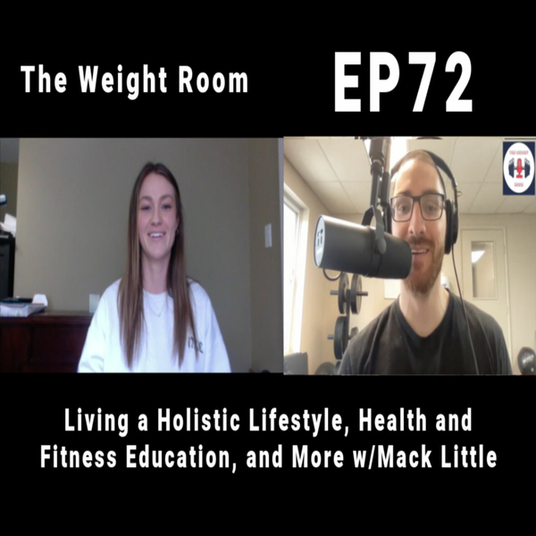 EP72: Living a Holistic Lifestyle, Health and Fitness Education, and More w/Mack Little artwork