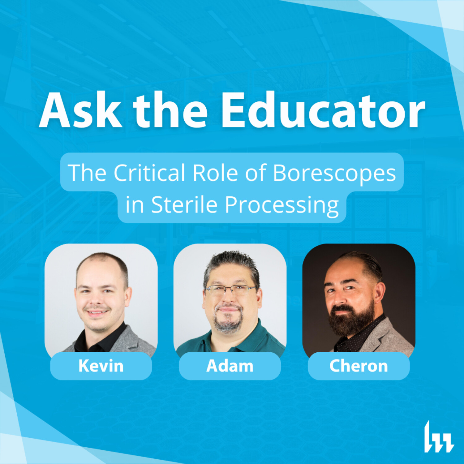 114. The Critical Role of Borescopes in Sterile Processing with Cheron Rojo
