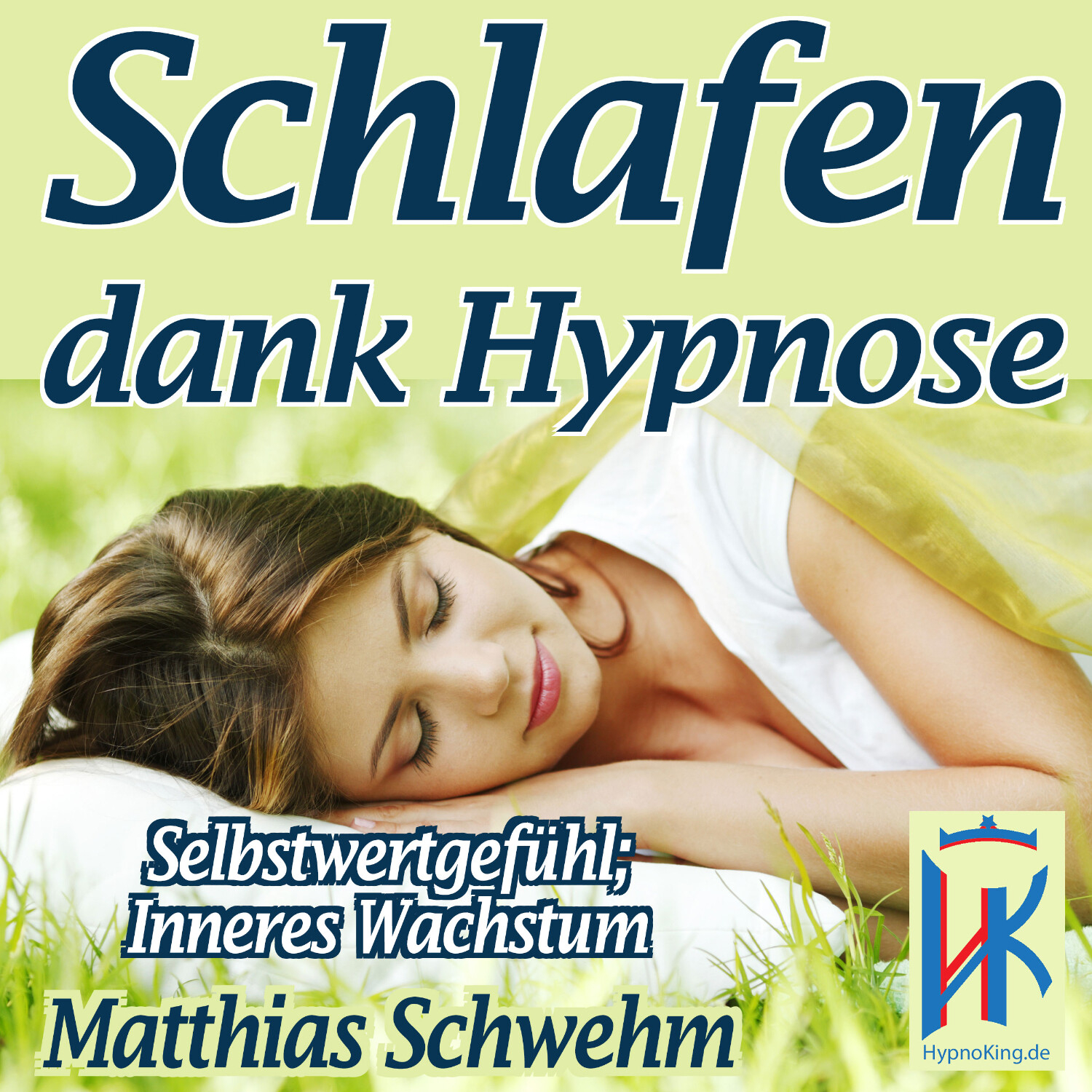 Einschlafen und Durchschlafen mit Hypnose - Endlich wieder tief schlafen und voller Energie das Leben genießen können!