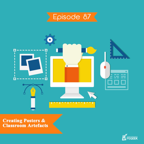 Episode 87 - Creating Posters & Classroom Artefacts artwork